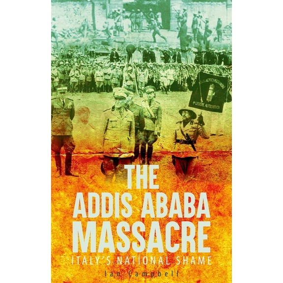 The Addis Ababa Massacre: Italy's National Shame, (Hardcover)
