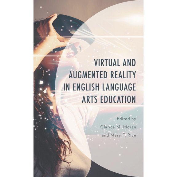 Virtual and Augmented Reality in English Language Arts Education, (Hardcover)