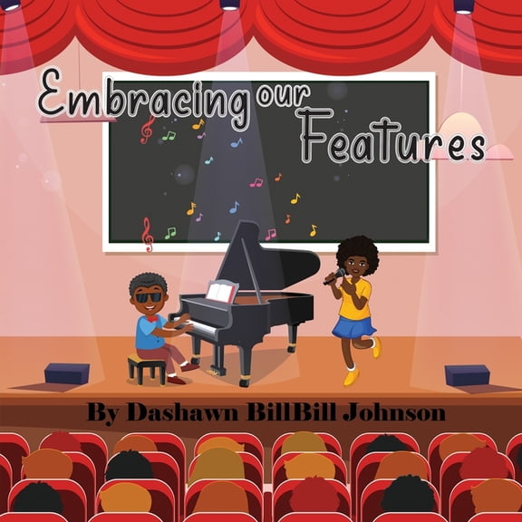 Embracing Our Features (Paperback) by Dashawn Bill Bill Johnsom, Dashawn Billbill Johnson