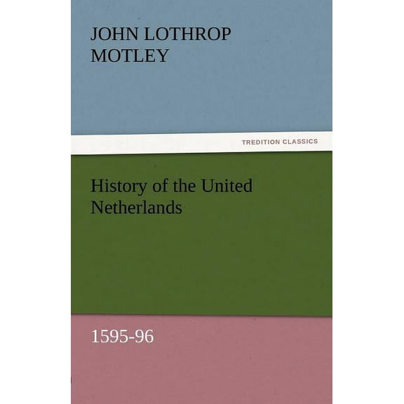 History of the United Netherlands, 1595-96 (Paperback)
