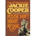 thumbnail image 1 of Pre-Owned Please Don't Shoot My Dog: The Autobiography of Jackie Cooper (Hardcover) 0688036597 9780688036591, 1 of 1