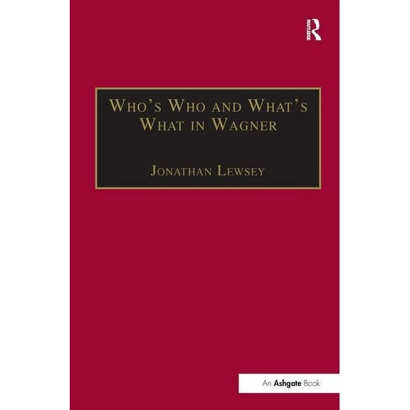Who's Who and What's What in Wagner, (Paperback)