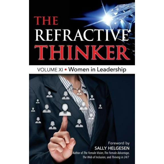 The Refractive Thinker(R): Vol XI: Women in Leadership, (Paperback)