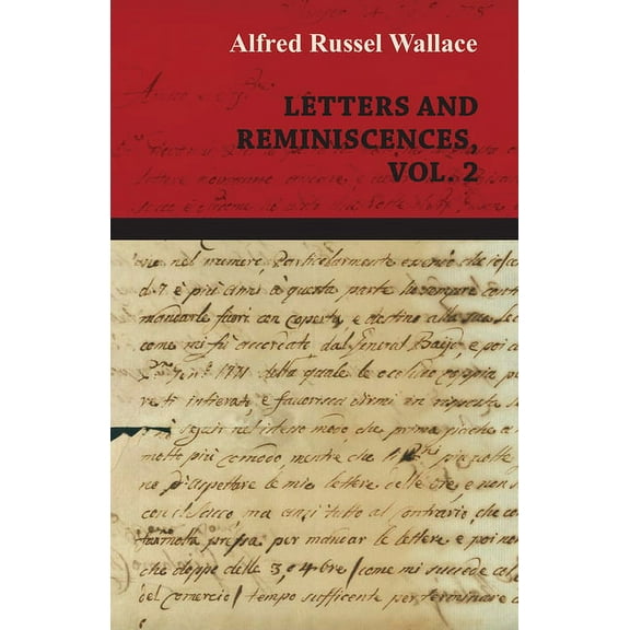 Alfred Russel Wallace: Letters and Reminiscences, Vol. 2, (Paperback)