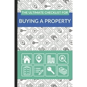 ULTIMATE PROPERTY BUYING CHECKLIST The Ultimate Checklist for Buying a Property (Paperback)