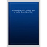 Focus Exam Practice: Pearson Tests of English General Level 4(c1)