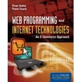 thumbnail image 1 of Pre-Owned Web Programming and Internet Technologies: An E-Commerce Approach: . (Paperback) 0763773875 9780763773878, 1 of 1