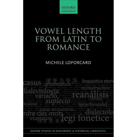Oxford Studies in Diachronic and Histori Vowel Length from Latin to Romance, (Hardcover)