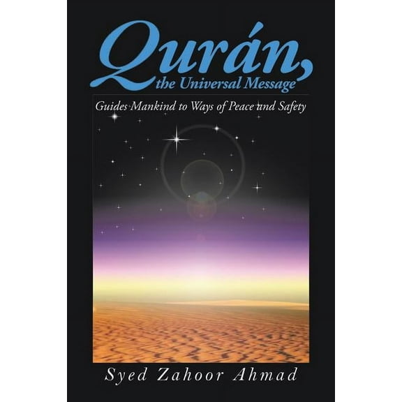 Qur?n : The Universal Message Guides Mankind to Ways of Peace and Safety