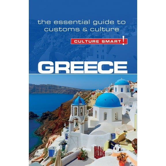 Greece - culture smart! : the essential guide to customs & culture - paperback: 9781857338706