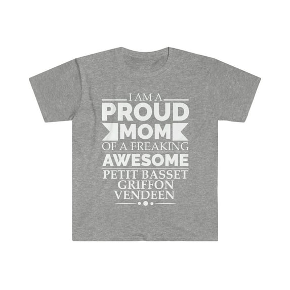 Proud mom petit basset griffon vendeen Dog Mom Unisex T-shirt S-3XL