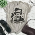 thumbnail image 2 of Poe Some Sugar On Me T-shirt, Unisex Women's Men's Shirt, Funny Edgar Allan Poe Parody Pop Culture, Light Silk Gray, Medium, 2 of 6