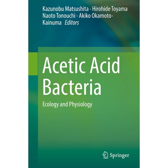 Acetic Acid Bacteria: Ecology and Physiology, (Hardcover)