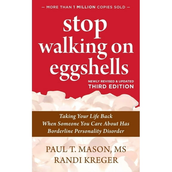 Stop Walking on Eggshells: Taking Your Life Back When Someone You Care About Has Borderline Personality Disorder, (Hardcover)