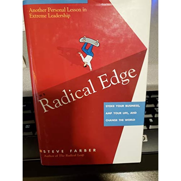 Pre-Owned The Radical Edge: Stoke Your Business, Amp Your Life, and Change the World, 9781419511318, 1419511319, Hardcover, First Edition edition