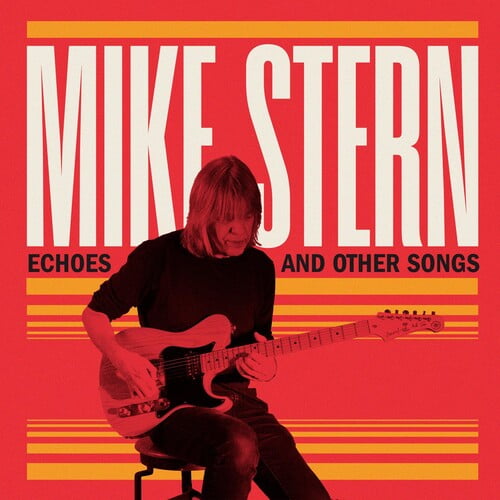 Mike Stern - Echoes And Other Songs - Music & Performance - CD