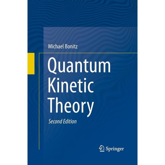 Quantum Kinetic Theory, (Paperback)