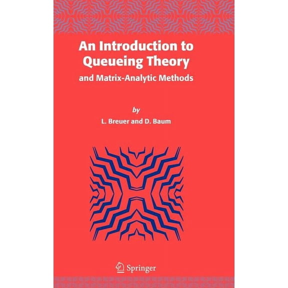 An Introduction to Queueing Theory: And Matrix-Analytic Methods, (Hardcover)