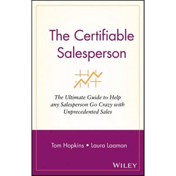 Pre-Owned The Certifiable Salesperson: The Ultimate Guide to Help Any Salesperson Go Crazy with Unprecedented Sales! (Paperback) 0471478695 9780471478690