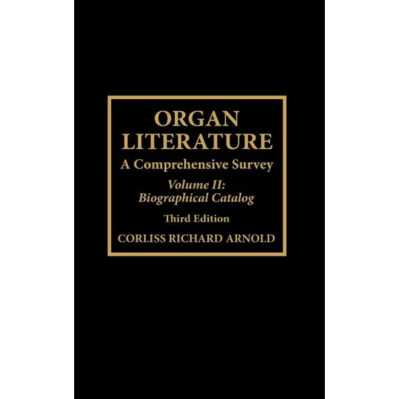 Organ Literature Organ Literature: Biographical Catalog, Book 02, (Hardcover)