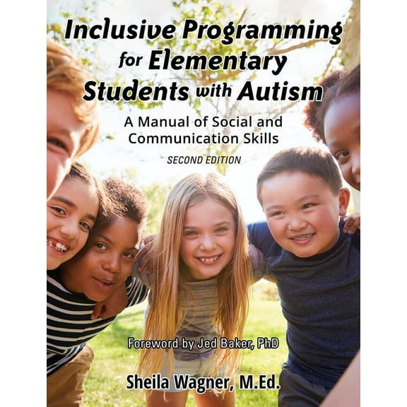 Inclusive Programming for Elementary Students with Autism: A Manual of Social and Communication Skills, (Paperback)