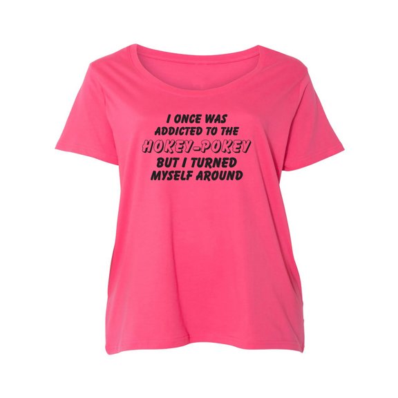 I Once Was Addicted. .Hokey-Pokey Womens Plus Size Scoopneck Tee