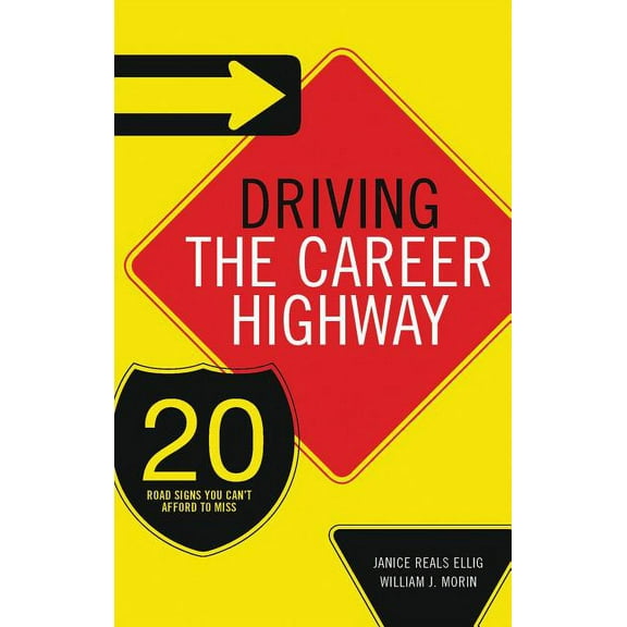 The Driving the Career Highway: 20 Road Signs You Can't Afford to Miss, (Paperback)