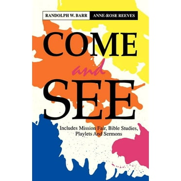 Come and See: Includes Mission Fair, Bible Studies, Playlets and Sermons (Paperback)