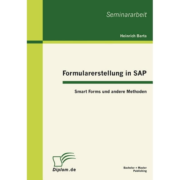 Formularerstellung in SAP: Smart Forms und andere Methoden (Paperback)