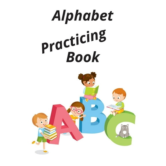 Alphabet Practicing Book : This book is perfect skill for kids (Paperback)