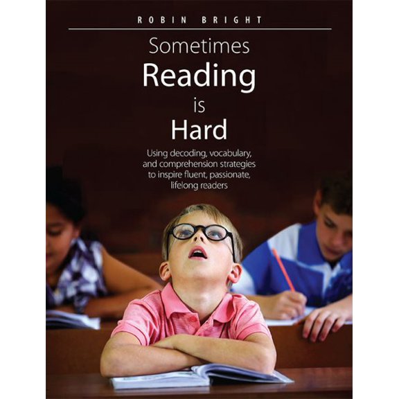 Pre-Owned Sometimes Reading Is Hard: Using Decoding, Vocabulary, and Comprehension Strategies to Inspire Fluent, Passionate, Lifelong Readers (Paperback) 1551383519 9781551383514
