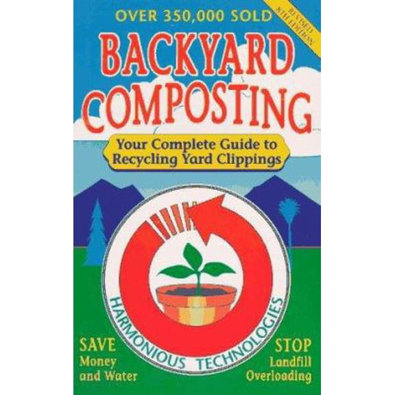 Pre-Owned Backyard Composting: Your Complete Guide to Recycling Yard Clippings (Paperback) 0962976830 9780962976834