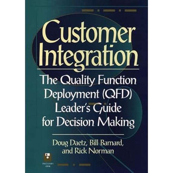Pre-Owned Customer Integration: The Quality Function Deployment (QFD) Leader's Guide for Decision Making (Hardcover) 0471132772 9780471132776