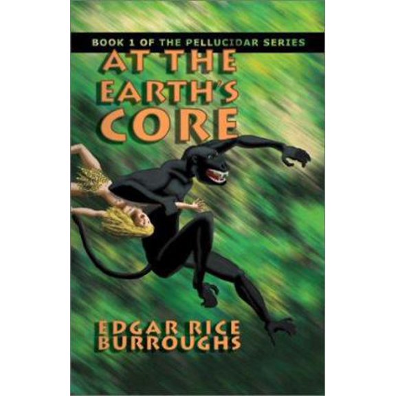 Pre-Owned At the Earth's Core: Book 1 of the Pellucidar Series (Paperback) by Edgar Rice Burroughs
