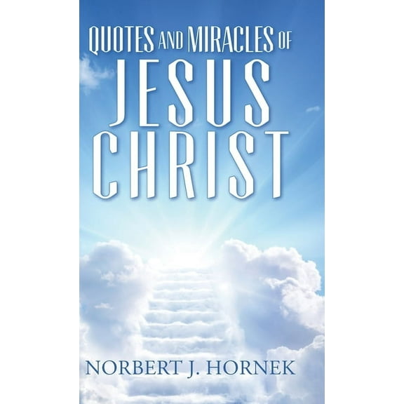 Quotes and Miracles of Jesus Christ, (Hardcover)