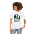 thumbnail image 3 of If My Kilt Offends You I Can Always Take It Off Shirt - Scottish - ID: 1837, 3 of 12