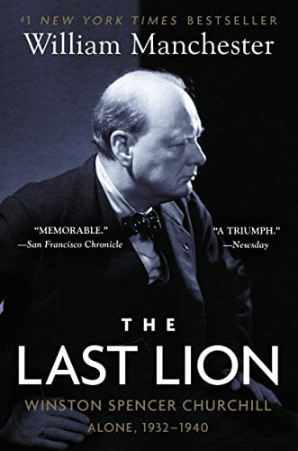 Pre-Owned The Last Lion: Winston Spencer Churchill: Alone, 1932-1940 (Paperback) 0385313314 9780385313315