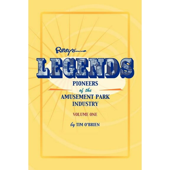 Legends: Pioneers of the Amusement Park Industry, (Paperback)