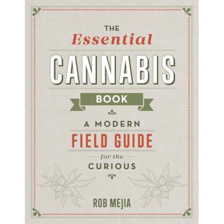 The Essential Cannabis Book : A Field Guide for the