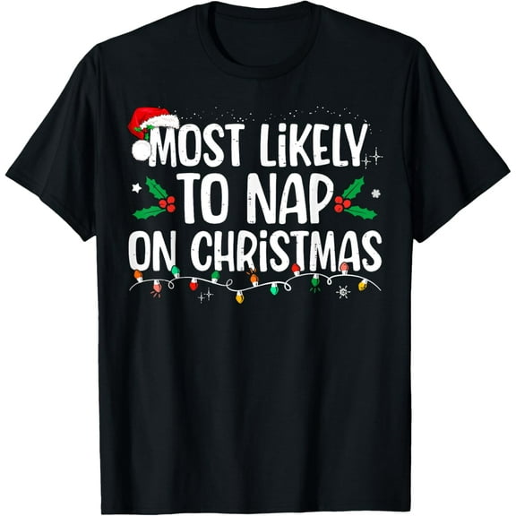 Most Likely To Nap On Christmas Funny Family Christmas T-Shirt