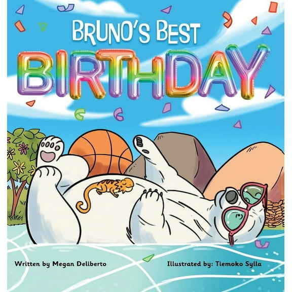 Adventures of Anthony & Bruno Bruno's Best Birthday: Children's book about friendship and overcoming challenges, (Hardcover)