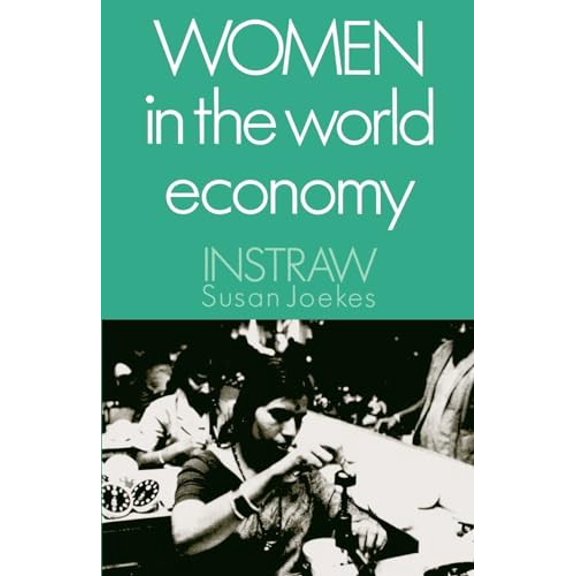 Pre-Owned Women in the World Economy: An Instraw Study (Paperback) by Susan P Joekes
