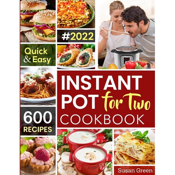Pressure Cooker Recipes: Instant Pot For Two Cookbook: 600 Quick & Easy Instant Pot Recipes (Other)