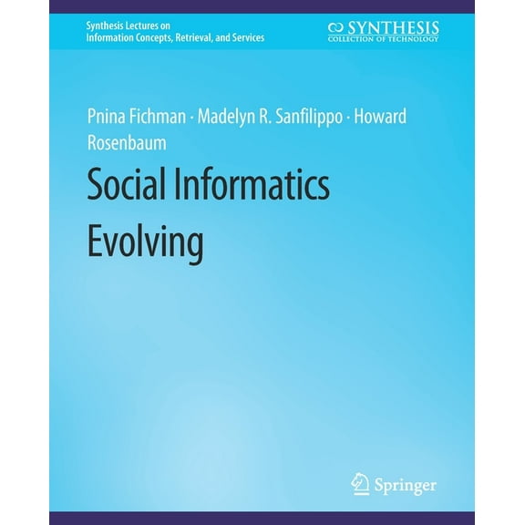 Synthesis Lectures on Information Concep Social Informatics Evolving, (Paperback)