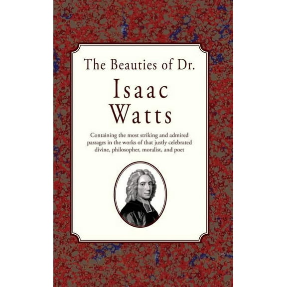 The Beauties of Dr. Issac Watts (Hardcover)