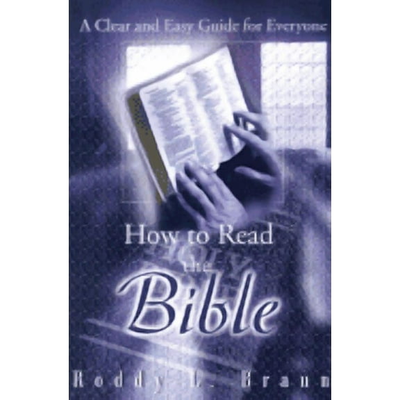 How to Read the Bible: A Clear and Easy Guide for Everyone (Paperback)