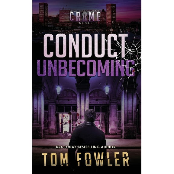 The C.T. Ferguson Mysteries Conduct Unbecoming: A C.T. Ferguson Crime Novel, Book 15, (Hardcover)