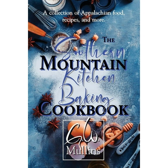 The Southern Mountain Kitchen Baking Cookbook, (Paperback)