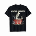 thumbnail image 3 of 【New Arrival】Funny Mechanic "Waiting On Parts" Skeleton T-Shirt Auto Repair Humor Graphic Tee Casual Unisex Tops, 3 of 7