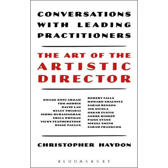 The Art of the Artistic Director: Conversations with Leading Practitioners, (Paperback)